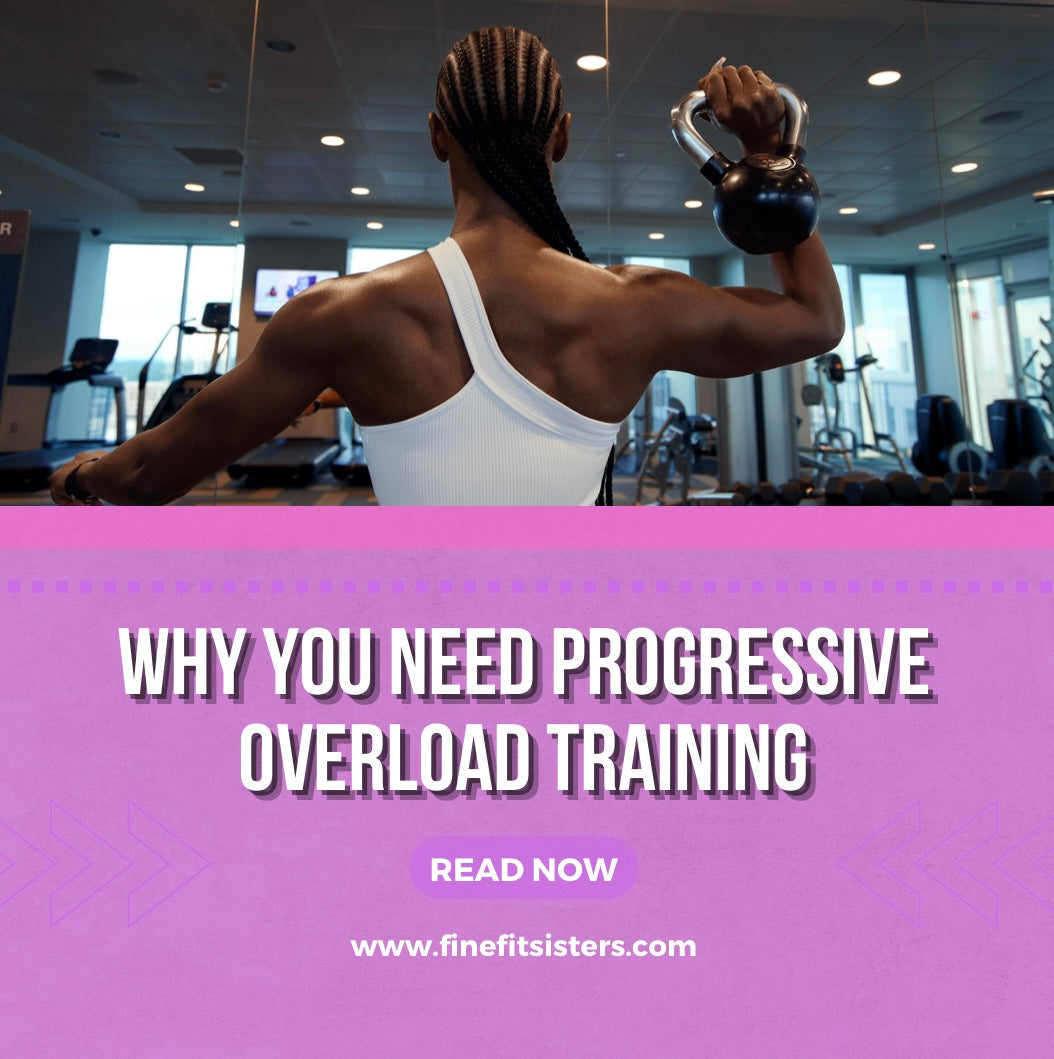 Progressive Training Program Why You Need Progressive Overload Training – finefitsisters